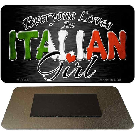 Everyone Loves An Italian Girl Novelty Metal Magnet M-8346