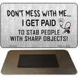 Dont Mess With Me Novelty Metal Magnet M-8403