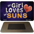 This Girl Loves Her Suns Novelty Metal Magnet M-8439