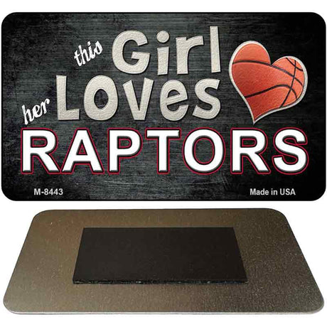 This Girl Loves Her Raptors Novelty Metal Magnet M-8443