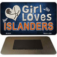 This Girl Loves Her Islanders Novelty Metal Magnet M-8452