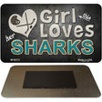 This Girl Loves Her Sharks Novelty Metal Magnet M-8473