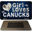 This Girl Loves Her Canucks Novelty Metal Magnet M-8475