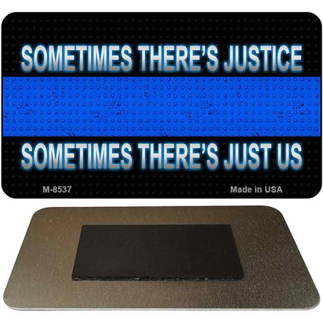 Sometimes There's Justice Novelty Magnet M-8537