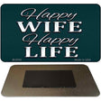 Happy Wife Happy Life Novelty Metal Magnet M-8556