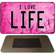 I Love Life Novelty Metal Magnet M-8583