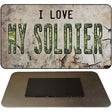 I Love My Soldier Novelty Metal Magnet M-8586