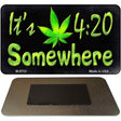 Its 4:20 Novelty Metal Magnet M-8753