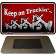 Keep on Truckin Novelty Metal Magnet M-8764