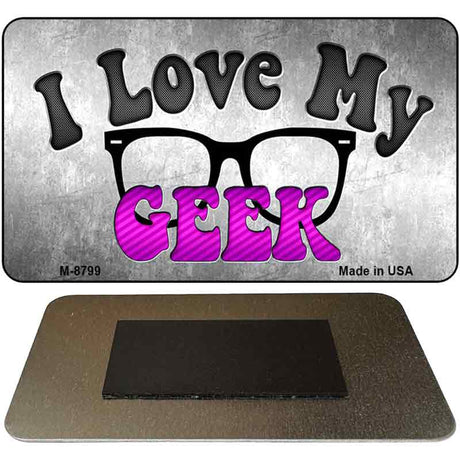 I Love My Geek Novelty Metal Magnet M-8799