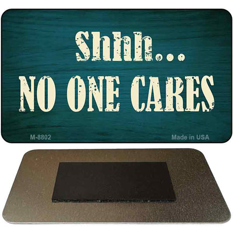 No One Cares Novelty Metal Magnet M-8802