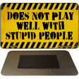 Does Not Play Well Novelty Metal Magnet M-8804