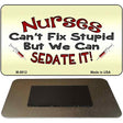 Nurses Sedate It Novelty Metal Magnet M-8812