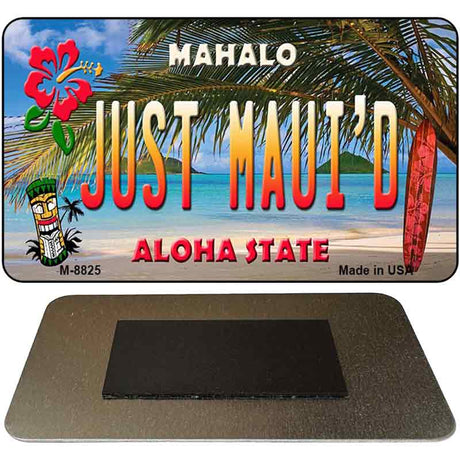 Just Maui'd Tiki Novelty Metal Magnet M-8825