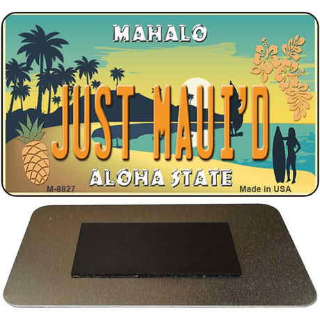 Just Maui'd Pineapple Novelty Metal Magnet M-8827