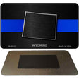 Wyoming Thin Blue Line Novelty Metal Magnet M-8932