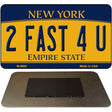 2 Fast 4 U New York State License Plate Tag Magnet M-8960