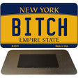 Bitch New York State License Plate Tag Magnet M-8970