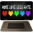 More Love Less Hate Rainbow Novelty Metal Magnet M-9003