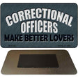 Corrections Officer Better Lover Novelty Metal Magnet M-9347