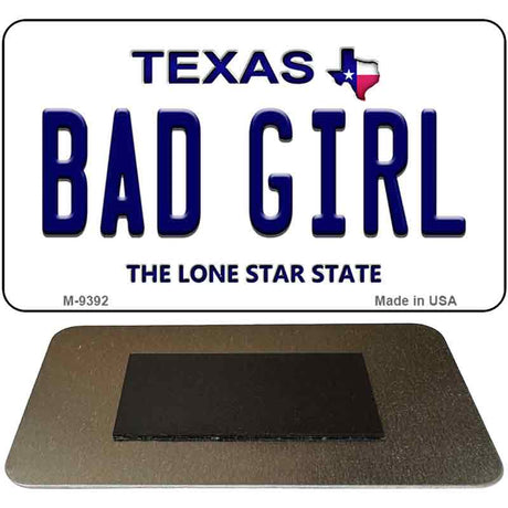 Bad Girl Texas Novelty Metal Magnet M-9392