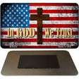 God We Trust Novelty Metal Magnet M-9434