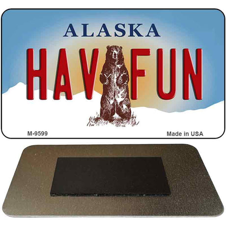 Hav Fun Alaska State Novelty Metal Magnet M-9599