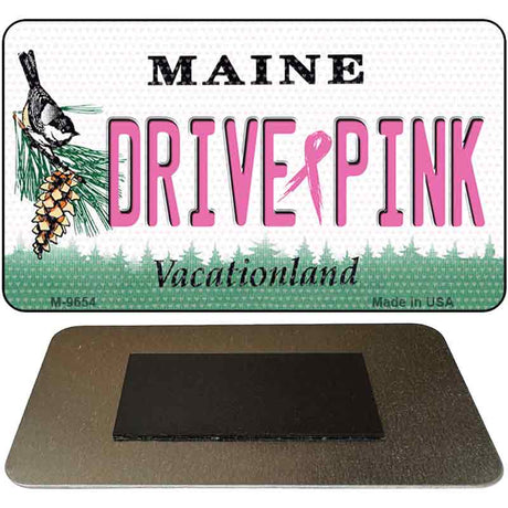 Drive Pink Maine Novelty Metal Magnet M-9654