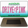 Drive Pink Missouri Novelty Metal Magnet M-9660