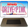 Drive Pink Nebraska Novelty Metal Magnet M-9662