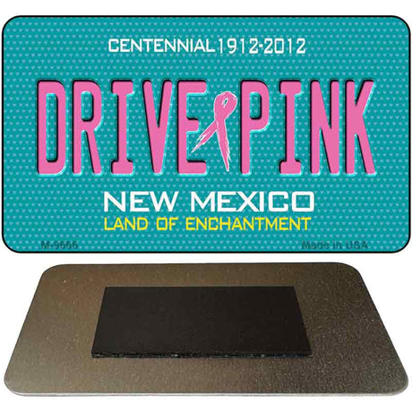 Drive Pink New Mexico Novelty Metal Magnet M-9666