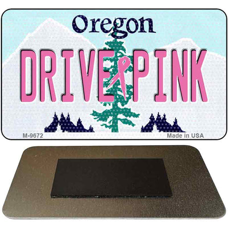 Drive Pink Oregon Novelty Metal Magnet M-9672