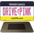 Drive Pink Pennsylvania Novelty Metal Magnet M-9673