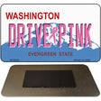 Drive Pink Washington Novelty Metal Magnet M-9682