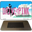 Drive Pink Wyoming Novelty Metal Magnet M-9685