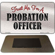 Probation Officer Novelty Metal Magnet M-9686