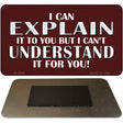 I Can Explain Novelty Metal Magnet M-9853