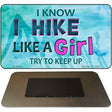 Hike Like A Girl Novelty Metal Magnet M-9855