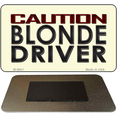 Caution Blonde Driver Novelty Metal Magnet M-9901