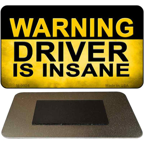 Warning Driver Insane Novelty Metal Magnet M-9904