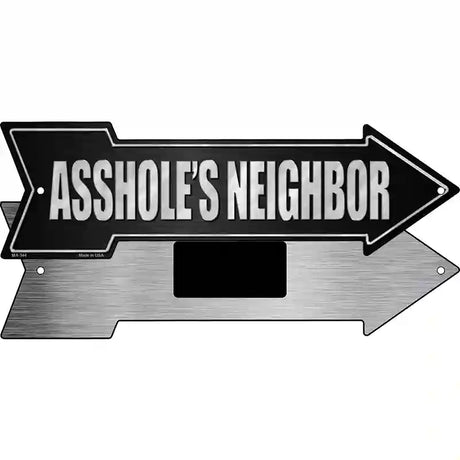 Assholes Neighbor Novelty Metal Arrow Sign 8" x 2.25" (MA)