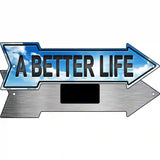 A Better Life Novelty Metal Arrow Sign 8" x 2.25" (MA)