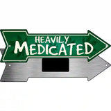 Heavily Medicated Novelty Metal Arrow Sign 8" x 2.25" (MA)