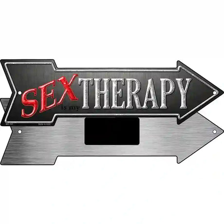 Sex Is My Therapy Novelty Metal Arrow Sign 8" x 2.25" (MA)