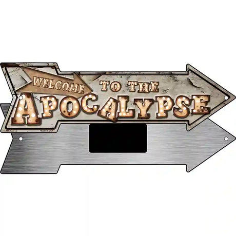 Welcome to the Apocalypse Bulb Letters Novelty Metal Arrow Sign 8" x 2.25" (MA)