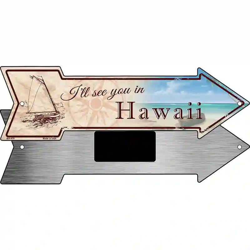 Ill See You In Hawaii Novelty Metal Arrow Sign 8" x 2.25" (MA)