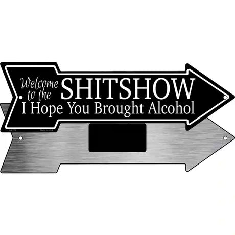 Welcome to the Shitshow Novelty Metal Arrow Sign 8" x 2.25" (MA)