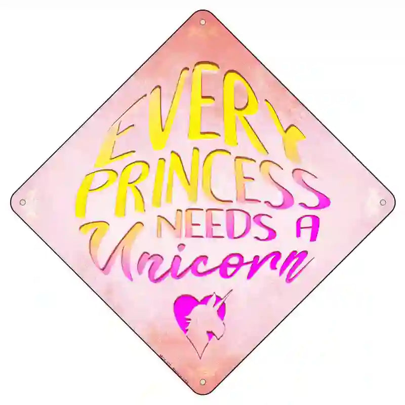 Every Princess Needs A Unicorn Novelty Metal Crossing Sign 8.5" (MCX)