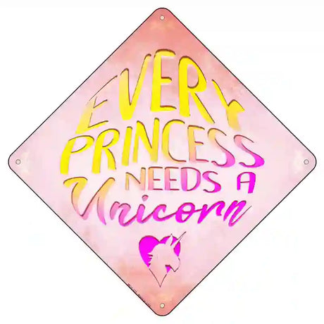 Every Princess Needs A Unicorn Novelty Metal Crossing Sign 8.5" (MCX)