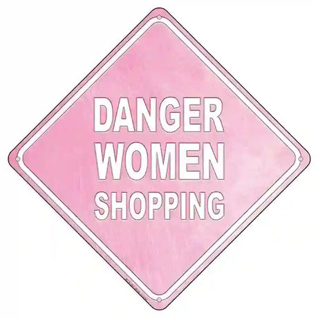 Danger Women Shopping Novelty Metal Crossing Sign 8.5" (MCX)